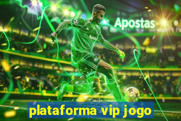 plataforma vip jogo